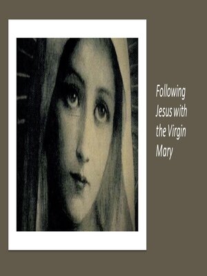cover image of Following Jesus with the Virgin Mary